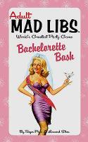 Bachelorette Party Mad Libs - Bachelorette Bash
